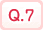 Q.7